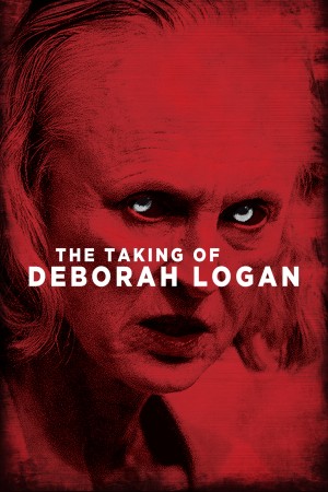 The Taking of Deborah Logan - The Taking of Deborah Logan